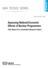 Image for Assessing National Economic Effects of Nuclear Programmes : Final Report of a Coordinated Research Project