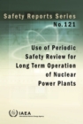 Image for Use of Periodic Safety Review for Long Term Operation of Nuclear Power Plants