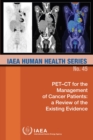 Image for PET-CT for the Management of Cancer Patients: a Review of the Existing Evidence