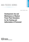 Image for Development, Use and Maintenance of Nuclear Power Plant Simulators for the Training and Authorization of Personnel