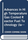 Image for Advances in high temperature gas cooled reactor fuel technology