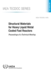 Image for Structural Materials for Heavy Liquid Metal Cooled Fast Reactors : Proceedings of a Technical Meeting