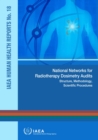 Image for National Networks for Radiotherapy Dosimetry Audits : Structure, Methodology, Scientific Procedures