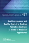 Image for Quality Assurance and Quality Control in Neutron Activation Analysis: A Guide to Practical Approaches