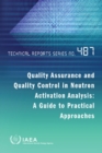 Image for Quality assurance and quality control in neutron activation analysis  : a guide to practical approaches