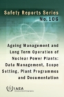 Image for Ageing Management and Long Term Operation of Nuclear Power Plants: Data Management, Scope Setting, Plant Programmes and Documentation