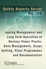 Image for Ageing management and long term operation of nuclear power plants  : data management, scope setting, plant programmes and documentation
