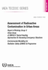 Image for Assessment of Radioactive Contamination in Urban Areas : Report of Working Group 9 Urban Areas of EMRAS II Topical Heading Approaches for Assessing Emergency Situations
