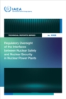 Image for Regulatory Oversight of the Interfaces Between Nuclear Safety and Nuclear Security in Nuclear Power Plants