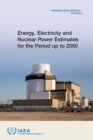 Image for Energy, Electricity and Nuclear Power Estimates for the Period up to 2050 : 2023 Edition