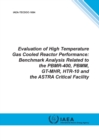Image for Evaluation of high temperature gas cooled reactor performance : benchmark analysis related to the PBMR-400, PBMM, GT-MHR, HTR-10 and the ASTRA critical facility