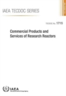 Image for Commercial products and services of research reactors : proceedings of a technical meeting held in Vienna 28 June-2 July 2010
