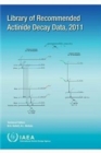 Image for Library of recommended actinide decay data, 2011