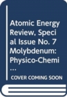 Image for Atomic Energy Review, Special Issue No. 7 Molybdenum