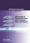 Image for Methodologies for Assessing Pipe Failure Rates in Advanced Water Cooled Reactors