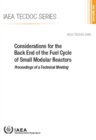 Image for Considerations for the Back End of the Fuel Cycle of Small Modular Reactors