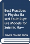 Image for Best Practices in Physics Based Fault Rupture Models for Seismic Hazard Assessment of Nuclear Installations