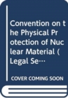 Image for Convention on the Physical Protection of Nuclear Material