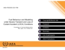 Image for Fuel behaviour and modelling under severe transient and loss of coolant accident (LOCA) conditions
