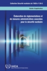 Image for Elaboration de reglementations et de mesures administratives associees pour la securite nucleaire