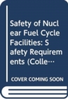 Image for Safety of Nuclear Fuel Cycle Facilities