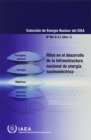 Image for Milestones in the Development of a National Infrastructure for Nuclear Power (Spanish Edition)
