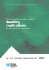 Image for Least Developed Countries Report 2022: The Low-carbon Transition and Its Daunting Implications for Structural Transformation
