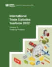 Image for International trade statistics yearbook 2022 : Vol. 2: Trade by product