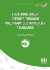 Image for Fostering Green Exports Through Voluntary Sustainability Standards: The UNCTAD Approach