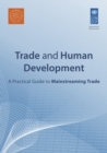 Image for Trade and Human Development: A Practical Guide to Mainstreaming Trade