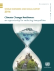 Image for World Economic and Social Survey 2016: Climate Change Resilience - An Opportunity for Reducing Inequalities