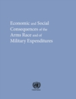 Image for Economic and Social Consequences of the Arms Race and of Military Expenditures