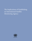Image for The Implications of Establishing an International Satellite Monitoring Agency