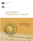 Image for Assessing Regional Integration in Africa III: Towards Monetary and Financial Integration in Africa