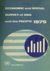 Image for Economic and Social Survey of Asia and the Pacific 1975