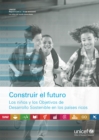 Image for Construir El Futuro: Los Niños Y Los Objetivos De Desarrollo Sostenible En Los Países Ricos