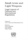 Image for Small arms and light weapons : legal aspects of national and international regulations, a contribution to the United Nations conference on the illicit trade in small arms and light weapons in all its 
