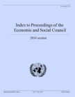 Image for Index to Proceedings of the Economic and Social Council : Organizational Session - 2014 Substantive Session 2014