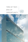 Image for Time of test, era of opportunity : selected speeches of United Nations Secretary-General Ban Ki-Moon, 2006 - 2016