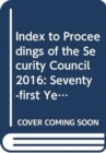 Image for Index to proceedings of the Security Council : seventy-first year - 2016