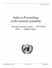 Image for Index to proceedings of the General Assembly : seventy-second session - 2017/2018, Part I: Subject index