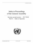 Image for Index to proceedings of the General Assembly : seventy-second session - 2017/2018, Part II: Index to speeches