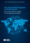 Image for The generalized system of preferences : how much does it matter for developing countries?
