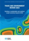 Image for Trade and environment review 2023 : building a sustainable and resilient ocean economy beyond 2030