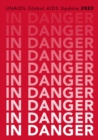 Image for In danger : UNAIDS global AIDS update 2022