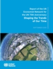 Image for Shaping the trends of our time : report of the UN Economist Network for the UN 75th anniversary