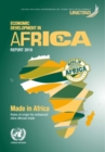 Image for Economic development in Africa report 2018 : made in Africa, rules of origin for enhanced intra-African trade
