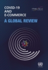 Image for COVID-19 and e-commerce : a global review