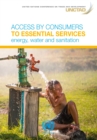 Image for Access by consumers to essential services : energy, water and sanitation