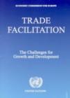 Image for Trade Facilitation : The Challenges for Growth and Development